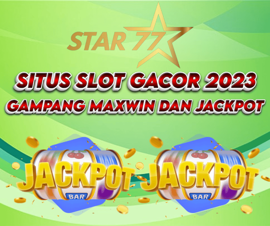 Star77 Situs Slot Gacor