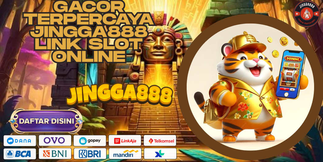 GACOR TERPERCAYA JINGGA888 LINK SLOT ONLINE
